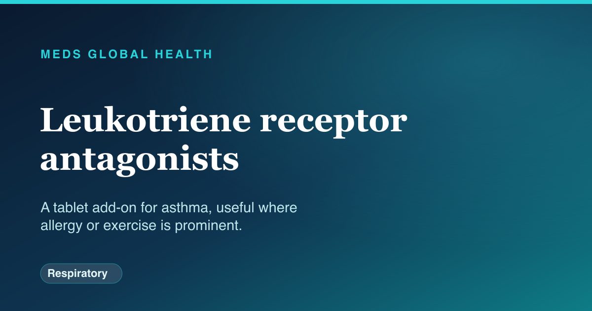 Leukotriene receptor antagonists (Respiratory) — Meds Global Health drug-class reference