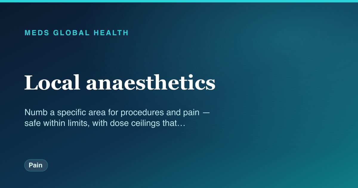 Local anaesthetics (Pain) — Meds Global Health drug-class reference