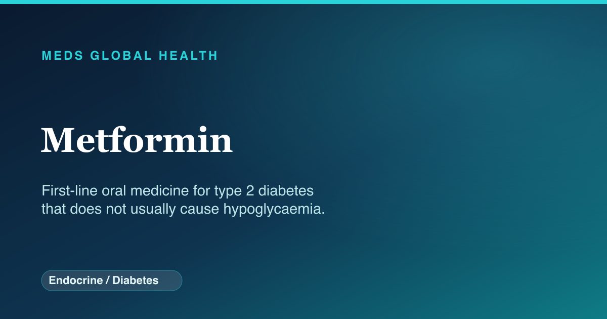 Metformin (Endocrine / Diabetes) — Meds Global Health drug-class reference