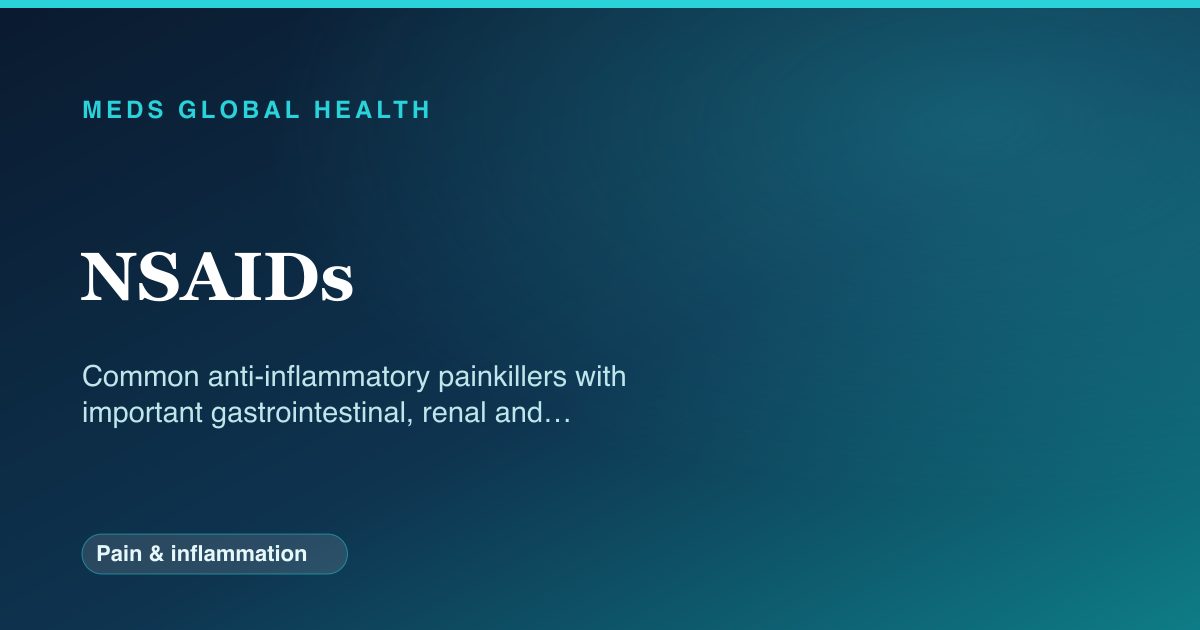 NSAIDs (Pain & inflammation) — Meds Global Health drug-class reference