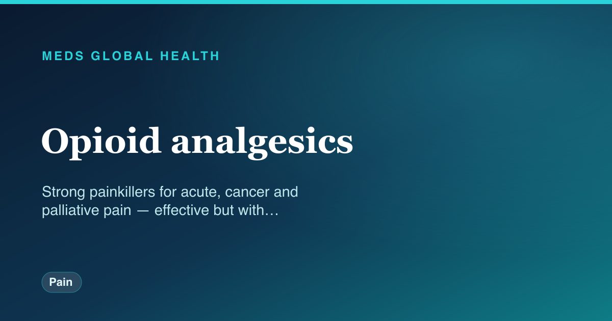 Opioid analgesics (Pain) — Meds Global Health drug-class reference