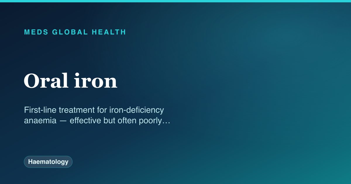 Oral iron (Haematology) — Meds Global Health drug-class reference