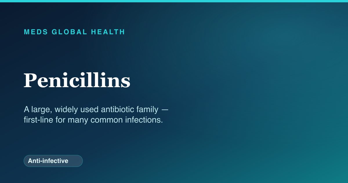Penicillins (Anti-infective) — Meds Global Health drug-class reference