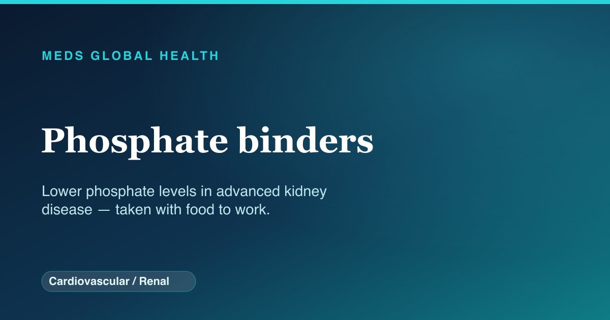 Phosphate binders (Cardiovascular / Renal) — Meds Global Health drug-class reference