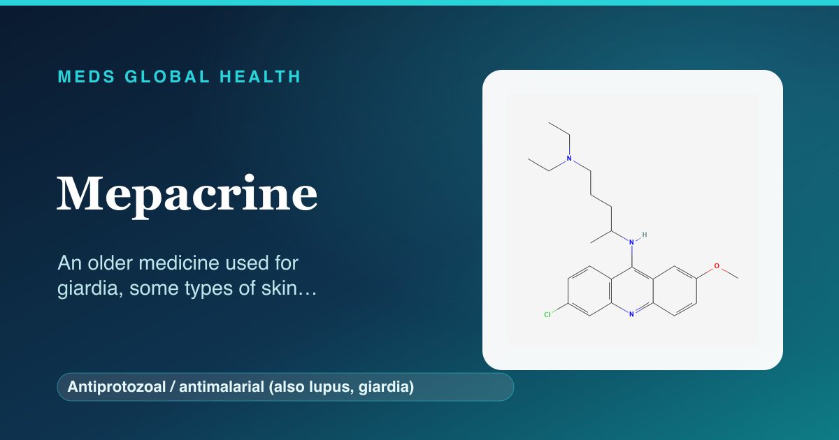 Mepacrine (Antiprotozoal / antimalarial (also lupus, giardia)) — Meds Global Health reference card with 2D molecular structure