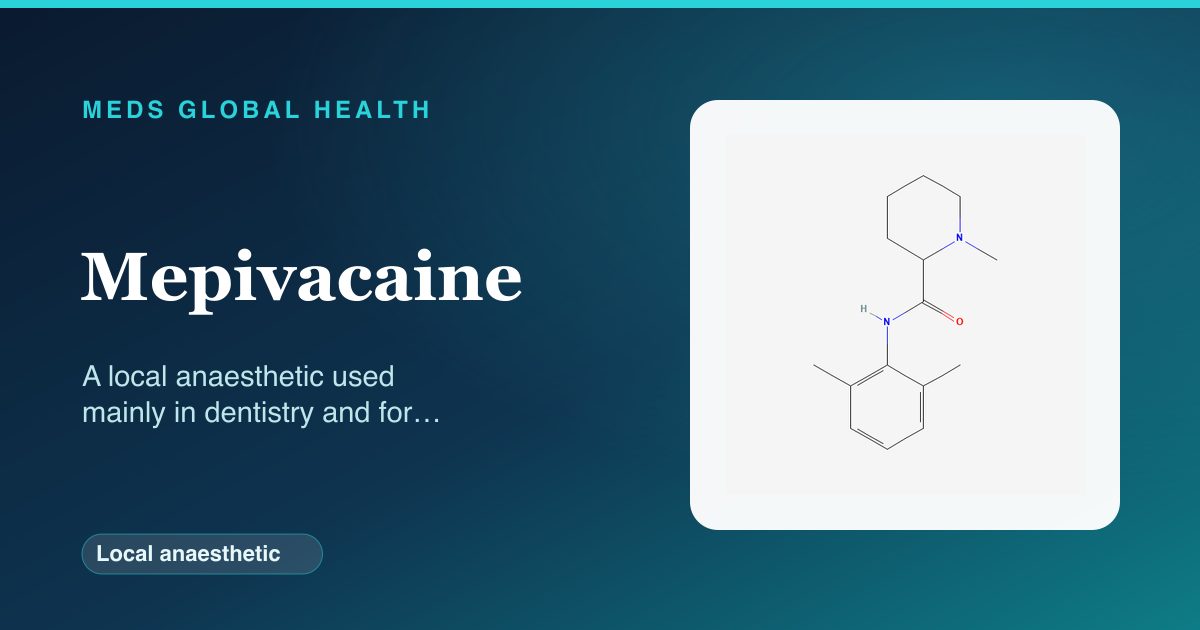 Mepivacaine (Local anaesthetic) — Meds Global Health reference card with 2D molecular structure