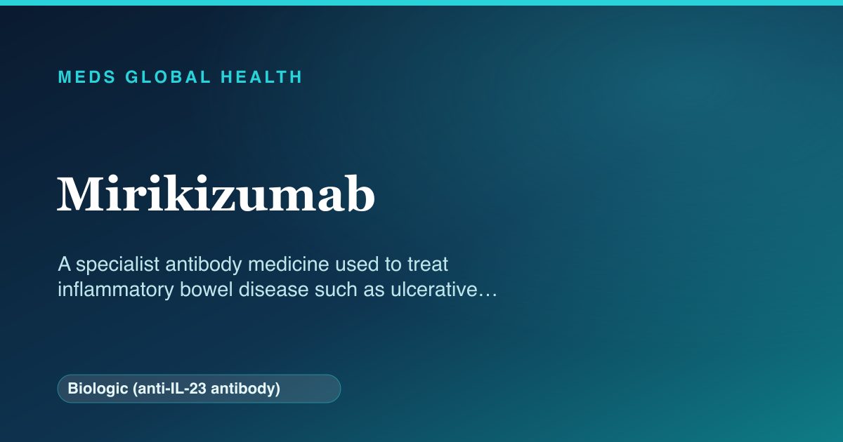 Mirikizumab (Biologic (anti-IL-23 antibody)) — Meds Global Health reference card