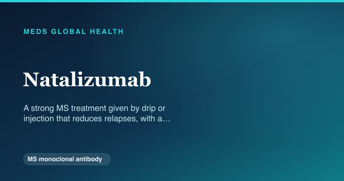 Natalizumab (MS monoclonal antibody) — Meds Global Health reference card