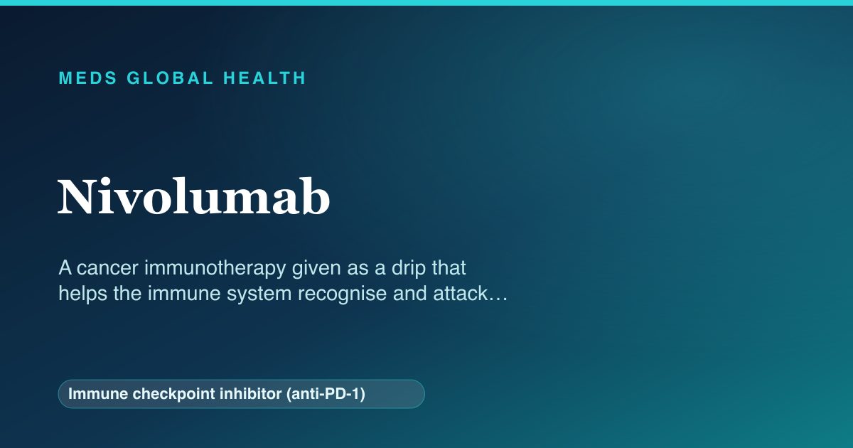 Nivolumab (Immune checkpoint inhibitor (anti-PD-1)) — Meds Global Health reference card