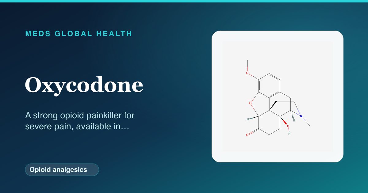 Oxycodone (Opioid analgesics) — Meds Global Health reference card with 2D molecular structure