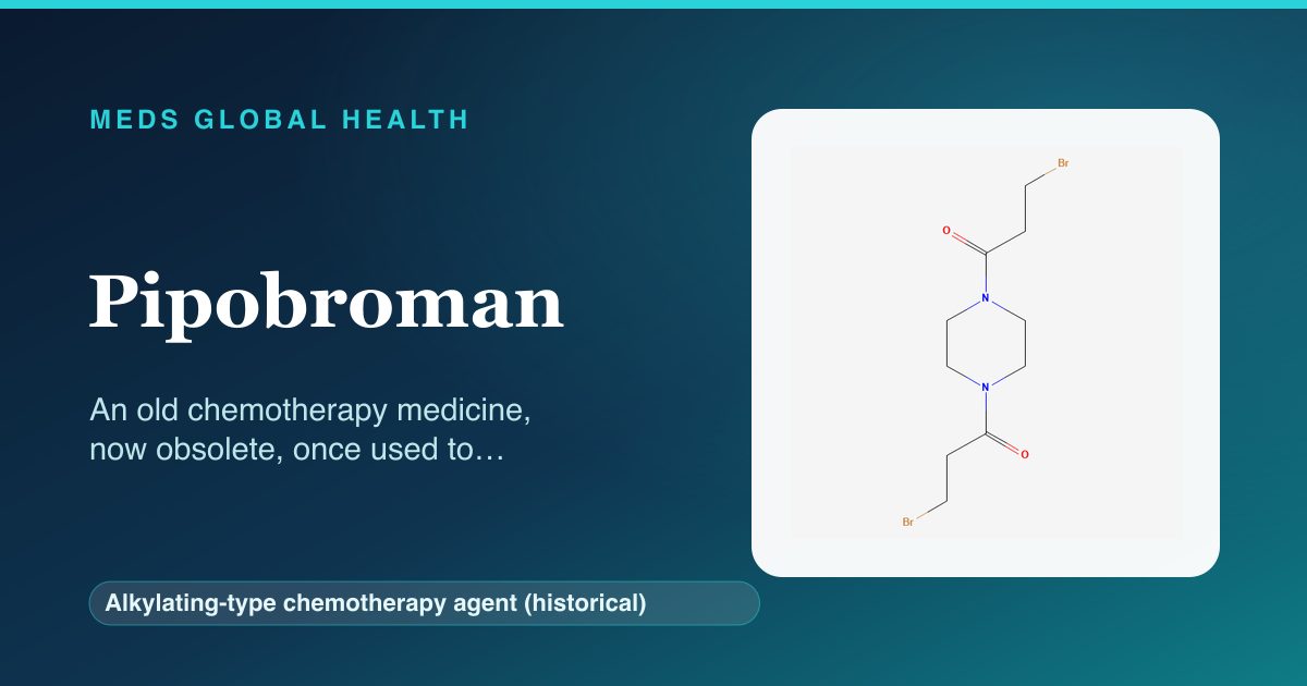 Pipobroman (Alkylating-type chemotherapy agent (historical)) — Meds Global Health reference card with 2D molecular structure