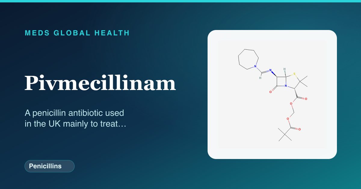 Pivmecillinam (Penicillins) — Meds Global Health reference card with 2D molecular structure