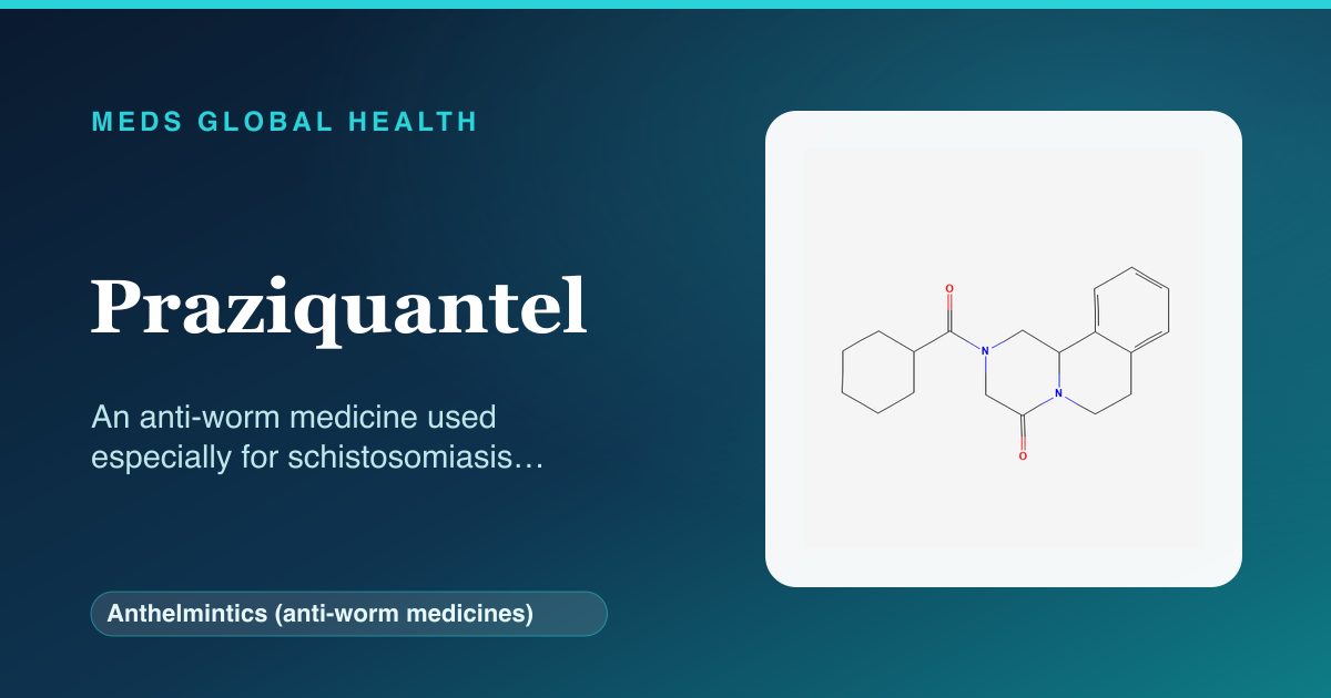 Praziquantel (Anthelmintics (anti-worm medicines)) — Meds Global Health reference card with 2D molecular structure