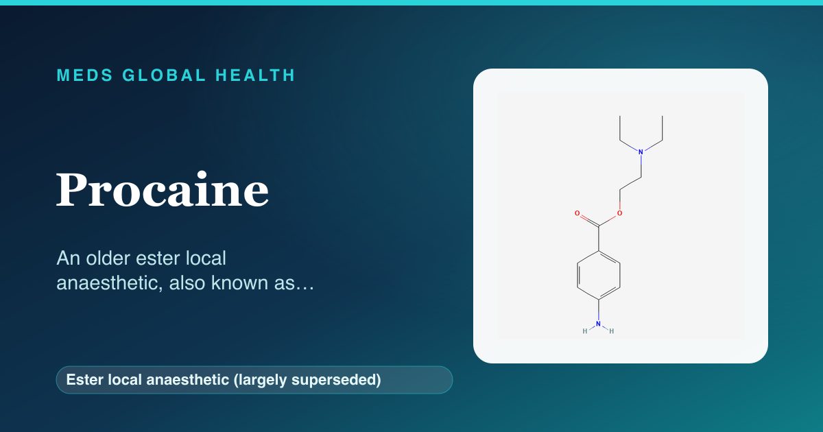 Procaine (Ester local anaesthetic (largely superseded)) — Meds Global Health reference card with 2D molecular structure