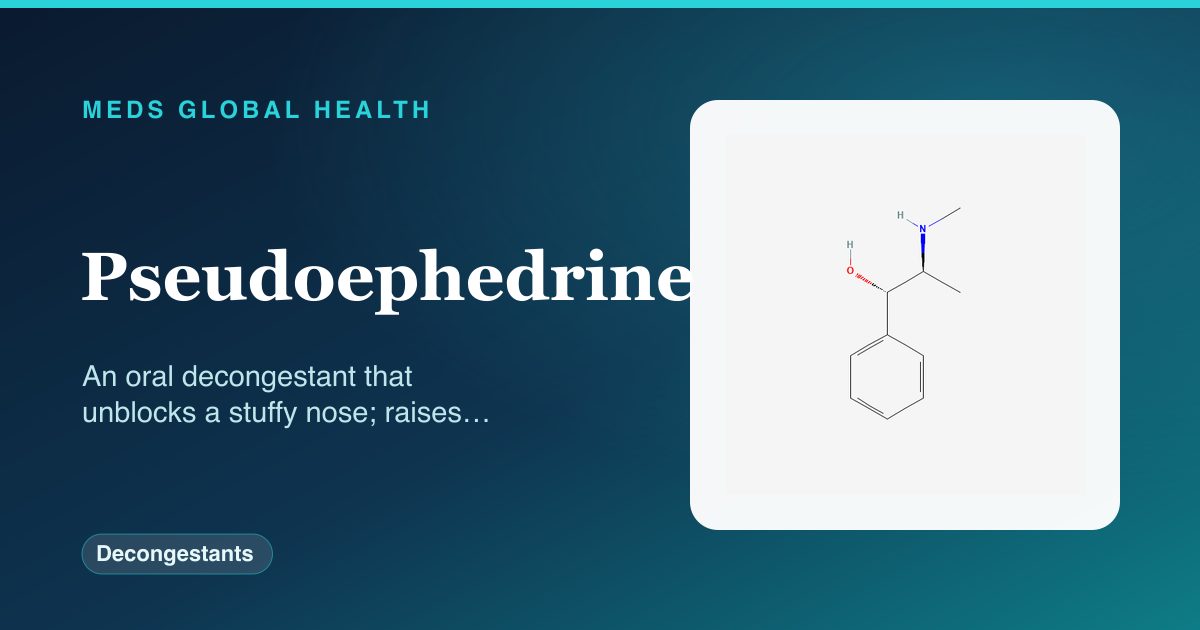 Pseudoephedrine (Decongestants) — Meds Global Health reference card with 2D molecular structure