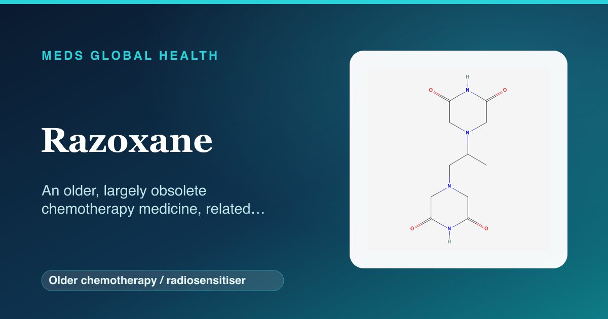 Razoxane (Older chemotherapy / radiosensitiser) — Meds Global Health reference card with 2D molecular structure