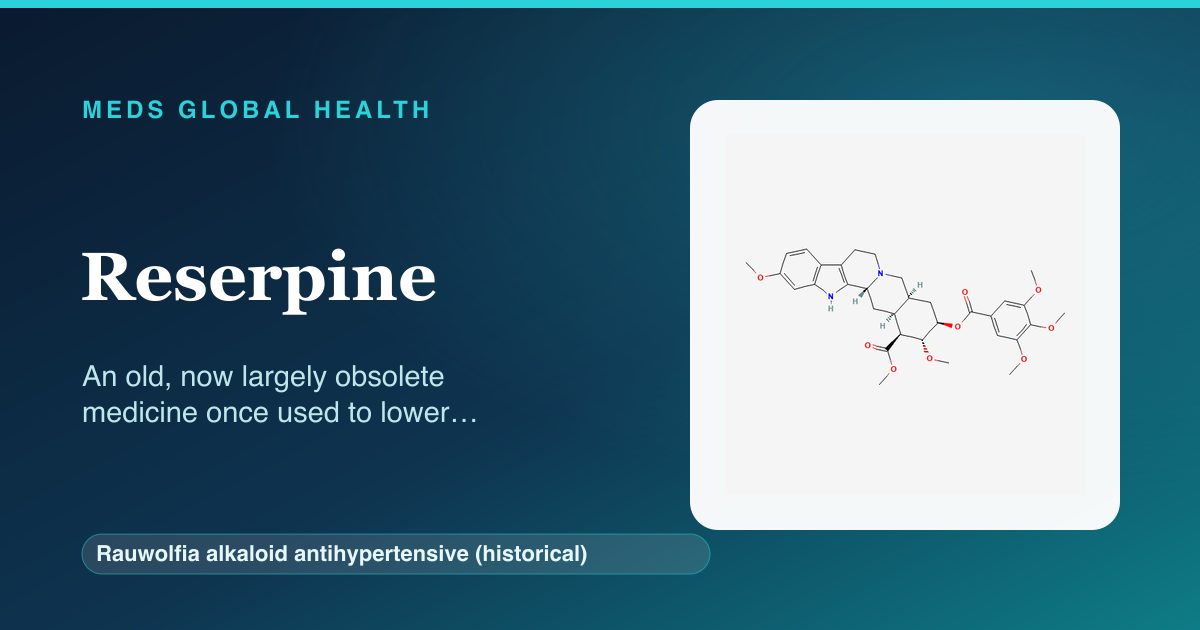 Reserpine (Rauwolfia alkaloid antihypertensive (historical)) — Meds Global Health reference card with 2D molecular structure