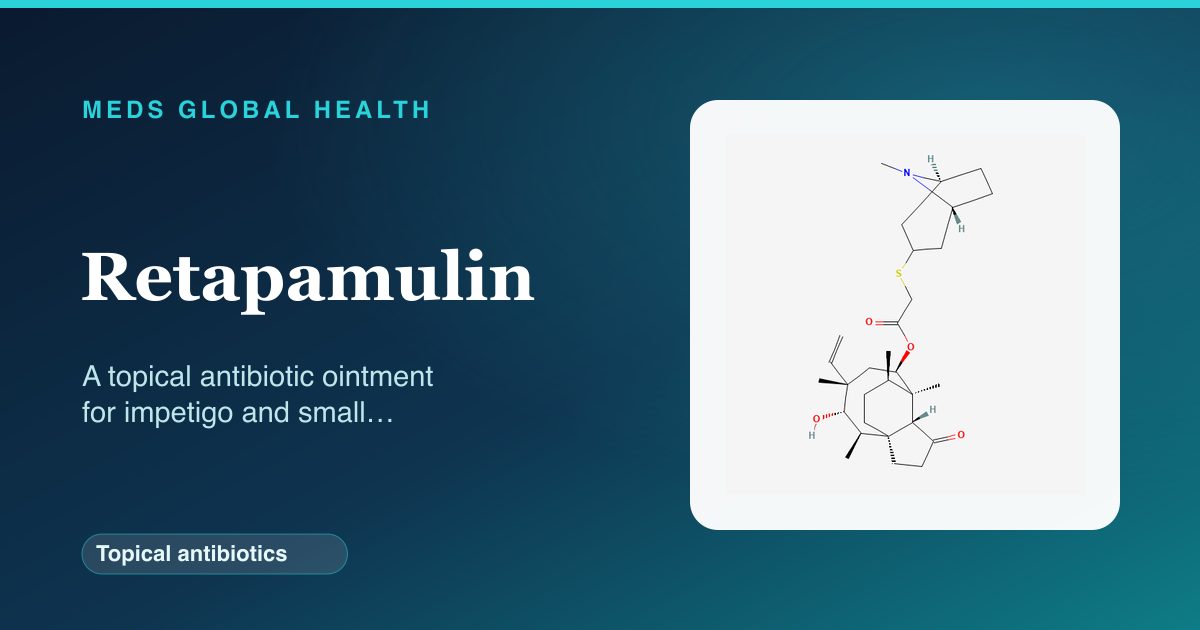 Retapamulin (Topical antibiotics) — Meds Global Health reference card with 2D molecular structure