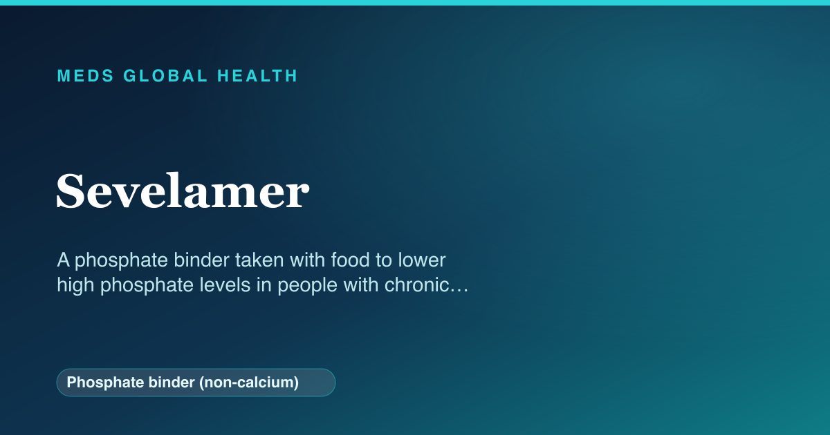 Sevelamer (Phosphate binder (non-calcium)) — Meds Global Health reference card