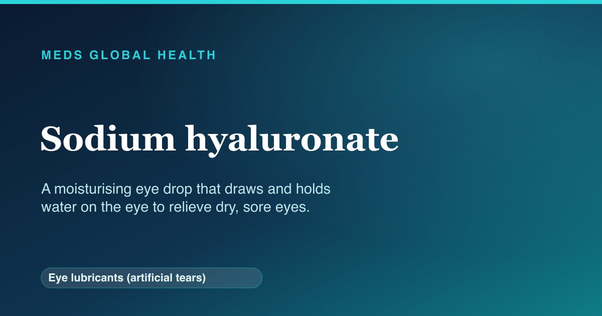 Sodium hyaluronate (Eye lubricants (artificial tears)) — Meds Global Health reference card
