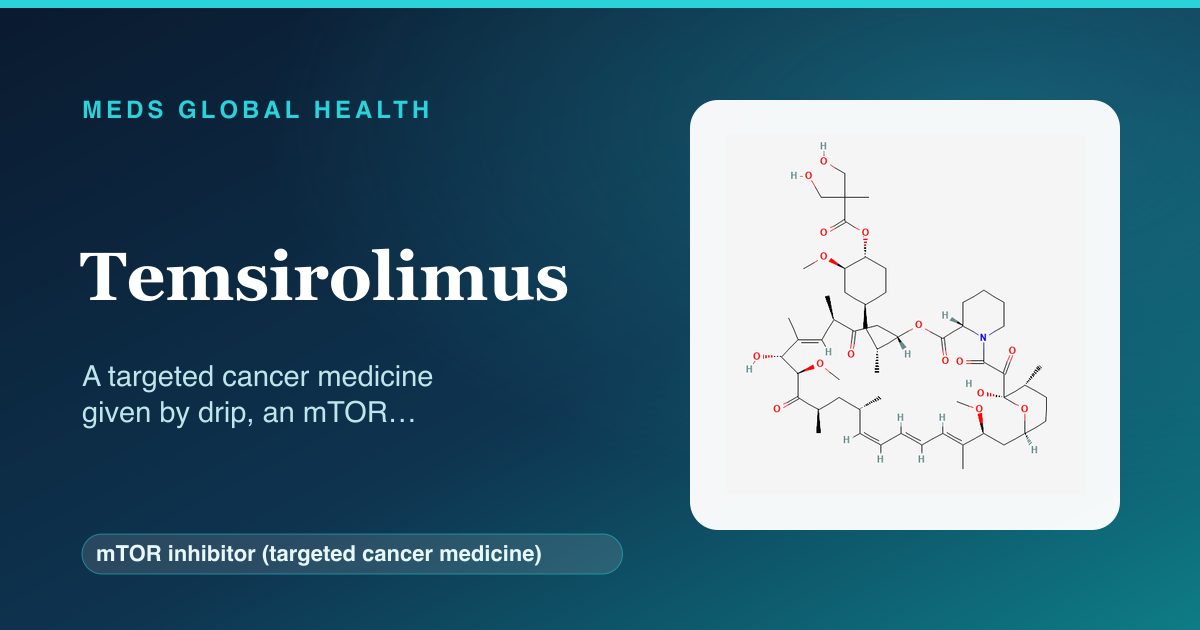 Temsirolimus (mTOR inhibitor (targeted cancer medicine)) — Meds Global Health reference card with 2D molecular structure