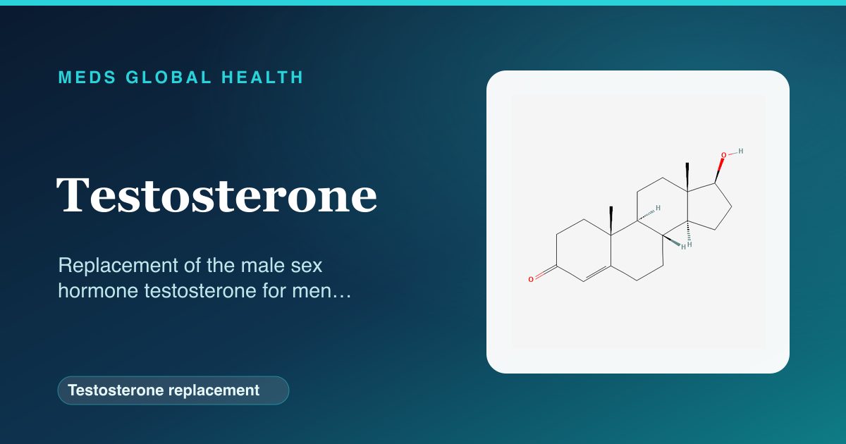 Testosterone (Testosterone replacement) — Meds Global Health reference card with 2D molecular structure