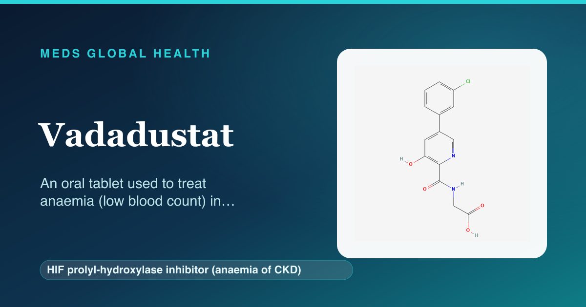 Vadadustat (HIF prolyl-hydroxylase inhibitor (anaemia of CKD)) — Meds Global Health reference card with 2D molecular structure