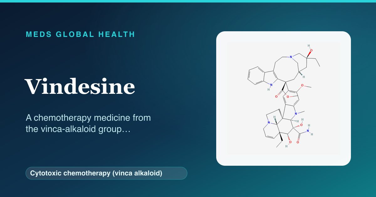 Vindesine (Cytotoxic chemotherapy (vinca alkaloid)) — Meds Global Health reference card with 2D molecular structure