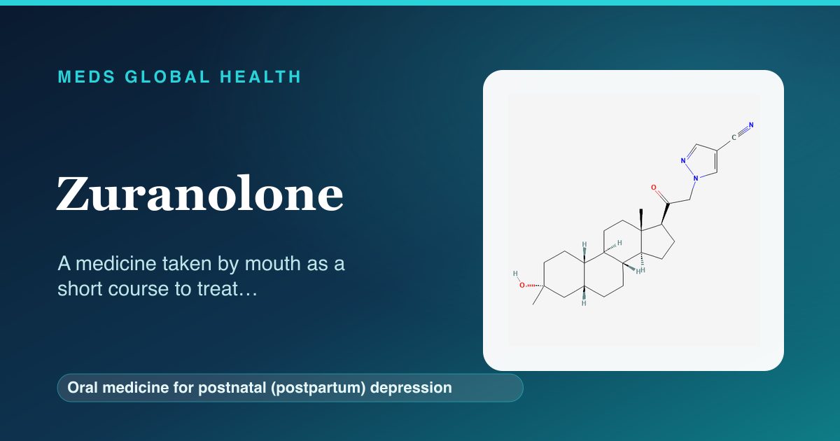 Zuranolone (Oral medicine for postnatal (postpartum) depression) — Meds Global Health reference card with 2D molecular structure